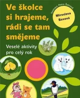 Ve školce si hrajeme, rádi se tam smějeme - Miroslava Baxová