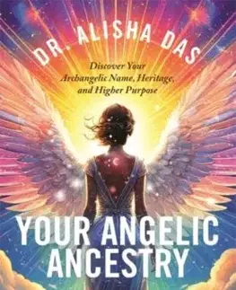 Your Angelic Ancestry - Alisha Das