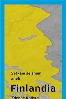 Setkání se snem aneb Finlandia - Zdeněk Kalista