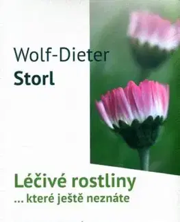 Léčivé rostliny ... které ještě neznáte - Wolf-Dieter Storl
