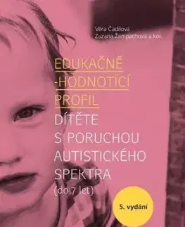 Edukačně-hodnotící profil dítěte s poruchou autistického spektra (do 7 let), 5.vydání - Věra Čadilová, Zuzana Žampachová