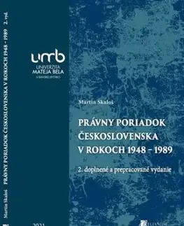 Právny poriadok Československa v rokoch 1948 – 1989, 2. vydanie - Martin Skaloš