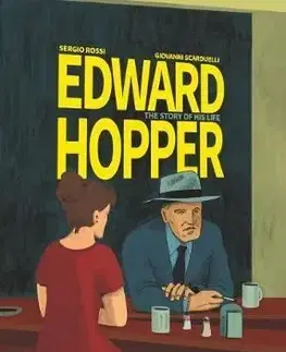 Edward Hopper: The Story of his Life - Sergio Rossi, Giovanni Scarduelli