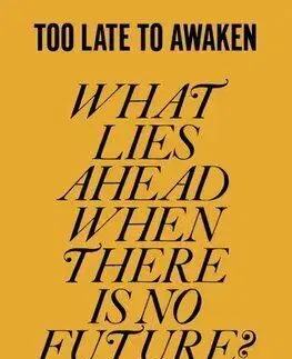 Too Late to Awaken - Slavoj Žižek