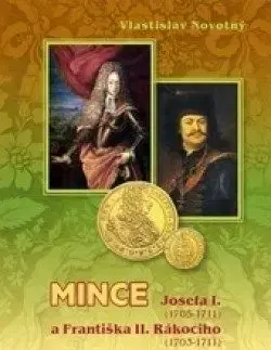 Mince Josefa I. 1705-1711 a Františka II. Rákociho 1703-1711) - Vlastislav Novotný