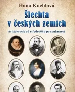 Šlechta v českých zemích - Aristokracie od středověku po současnost - Hana Kneblová