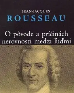 O pôvode a príčinách nerovnosti medzi ľuďmi - Jacques-Jean Rousseau