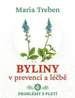 Byliny v prevenci a léčbě 4.: Problémy s pletí - Maria Treben, Jana Bílková
