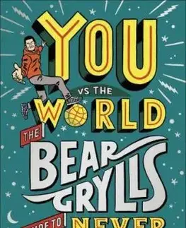 You Vs The World - Bear Grylls
