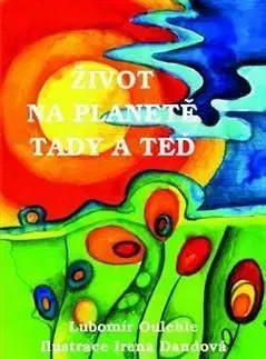 Život na planetě tady a teď - Lubomír Oulehle
