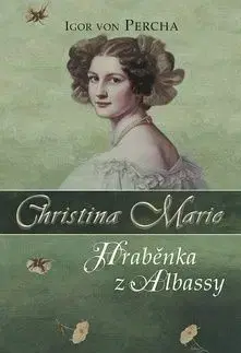 Christina Marie Hraběnka z Albassy - Igor von Percha