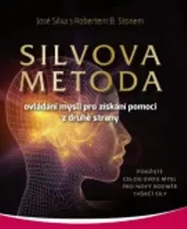 Silvova metoda ovládání mysli pro získání pomoci z druhej strany - José Silva, Robert Stone