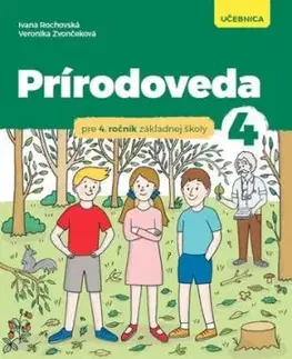Prírodoveda pre 4. ročník ZŠ - učebnica - Ivana Rochovská, Veronika Zvončeková