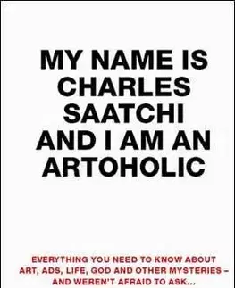 My Name is Charles Saatchi and Iam - Charles Saatchi