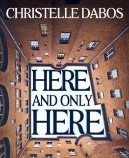 Here, and Only Here - Christelle Dabos