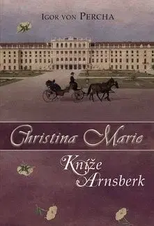 Christina Marie Kníže Arnsberk - Igor von Percha