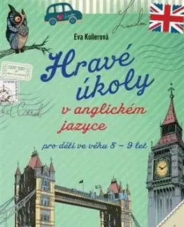 Hravé úkoly v anglickém jazyce pro děti ve věku 8-9 let - Eva Kollerová