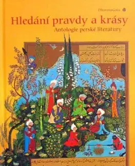 Hledání pravdy a krásy. Antologie perské literatury - Jiří Bečka