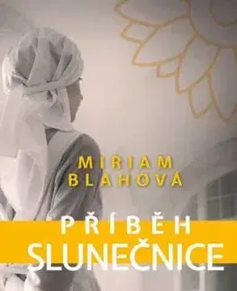 Příběh slunečnice, 2. vydání - Miriam Blahová