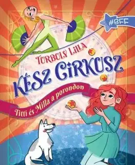 Kész cirkusz! Titti és Milla a porondon - Lilla Turbuly