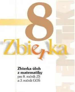 Zbierka úloh z matematiky pre 8. ročník ZŠ a 3. ročník GOŠ - Zuzana Valášková