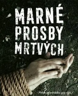Marné prosby mrtvých - Roxann Hill