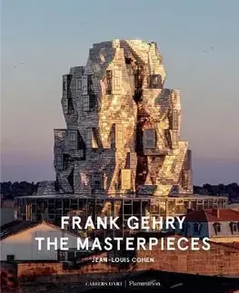 Frank Gehry: The Masterpieces - Cahiers d'art, Jean-Louis Cohen