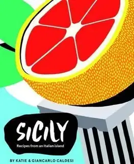 Sicily : Recipes from the Pearl of Southern Italy - Katie Caldesi, Giancarlo Caldesi