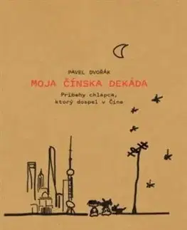 Moja čínska dekáda - Pavel Dvořák mladší