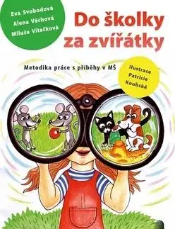 Do školky za zvířátky - Eva Svobodová, Miluše Vítečková, Alena Váchová