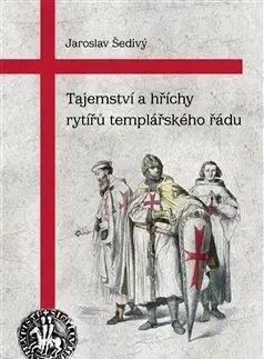 Tajemství a hříchy rytířů templářského řádu, 2. vydání - Jaroslav Šedivý