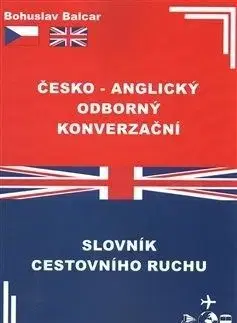 Česko-anglický odborný konverzační slovník cestovního ruchu - Bohuslav Balcar