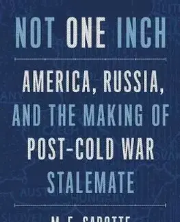Not One Inch - M. E. Sarotte