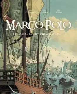 Marco Polo 1: Chlapec, ktorý prežil svoje sny - É. Adam, D. Convard, F. Bono