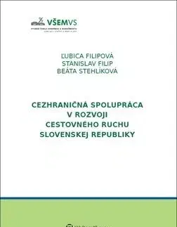 Cezhraničná spolupráca v rozvoji cestovného ruchu v Slovenskej republike - Ľubica Filipová, Stanislav Filip, Beáta