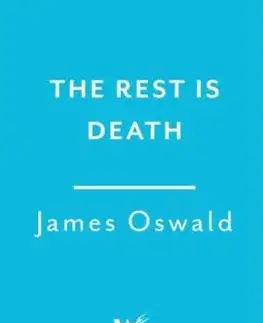 The Rest is Death - James Oswald