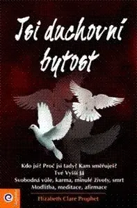 Jsi duchovní bytost - Elizabeth Clare Prophet