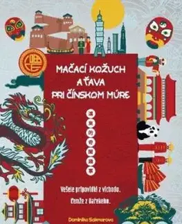 Mačací kožuch a ťava pri Čínskom múre - Dominika Sakmárová