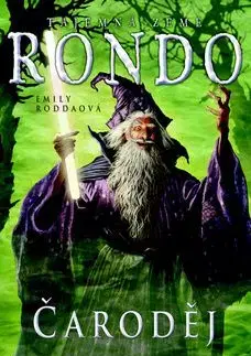 Tajemná země Rondo čaroděj - Emily Rodda