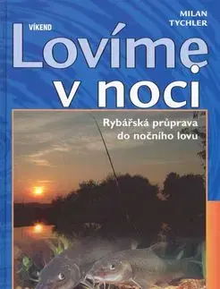 Lovíme v noci - Milan Tychler
