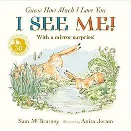 Guess How Much I Love You: I See Me! - Sam McBratney, Anita Jeram