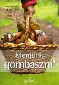 Menjünk gombászni! - Ewald Langer