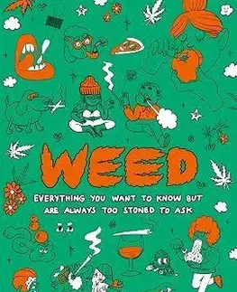 Weed: Everything You Want to Know But Are Always Too Stoned to Ask - Michelle Lhooq, Nguyen Thi Thu Trang
