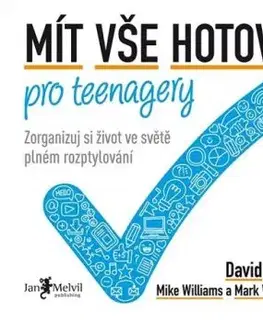 Mít vše hotovo pro teenagery - David Allen, Mike Williams, Wallace Mark