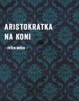 Aristokratka na koni - Evžen Boček