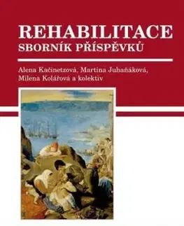 Rehabilitace sborník příspěvků - Alena Kačinetzová