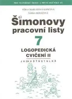 Šimonovy pracovní listy 7 - Logopedická cvičení II - Věra Charvátová-Kopicová, Šárka Boháčová, Šárka Boháčová
