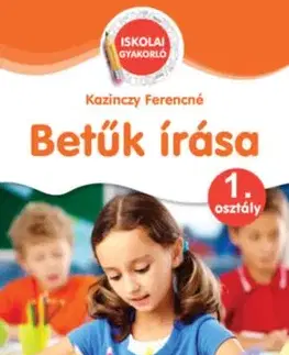 Betűk írása - 1. osztály - Mária Kisné Hamar