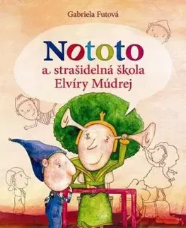 Nototo a strašidelná škola Elvíry Múdrej - Gabriela Futová