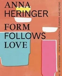 Form Follows Love (English edition) - Anna Heringer, Dominique Gauzin-Müller